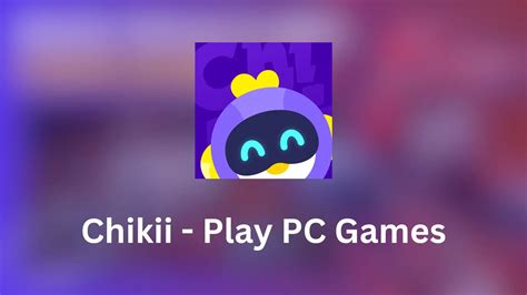 Chikii for Android .